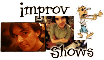 Great Up Coming Shows (with me in them)